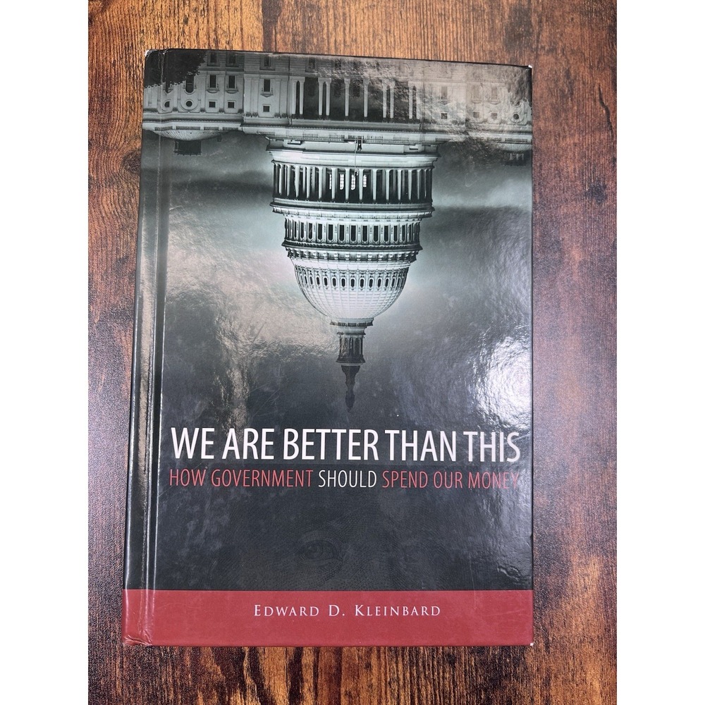 We Are Better Than This: How Government Should Spend Our Money - Kleinbard, Edwa